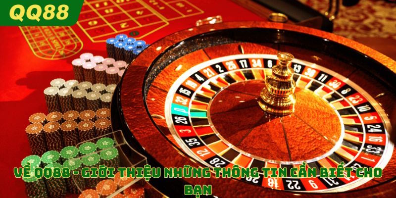 Về QQ88 - Những bộ môn hấp dẫn đang có tại web